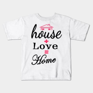 Father Day House Home Kids T-Shirt